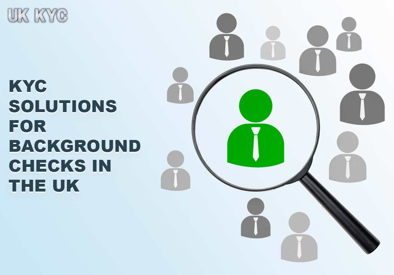 KYC Solutions For Background Checks in The UK